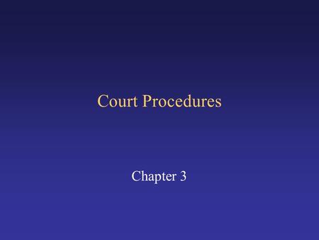Court Procedures Chapter 3.