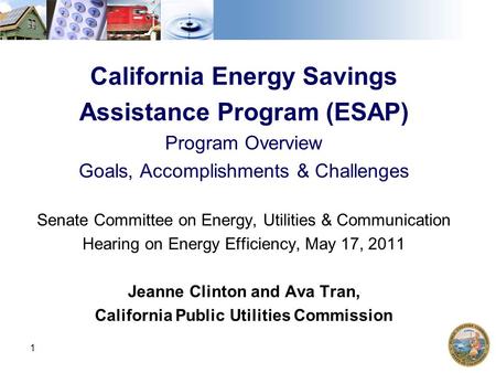 Click to edit Master title style 1 California Energy Savings Assistance Program (ESAP) Program Overview Goals, Accomplishments & Challenges Senate Committee.