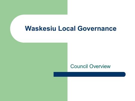 Waskesiu Local Governance Council Overview. 2 Consultation Process First of several communications Purpose: To inform constituents –local governance;