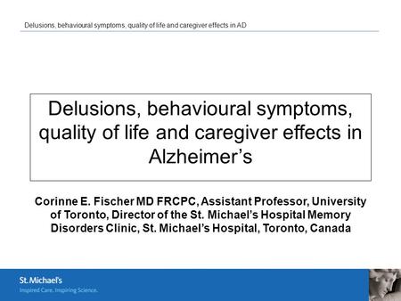 Delusions, behavioural symptoms, quality of life and caregiver effects in AD Delusions, behavioural symptoms, quality of life and caregiver effects in.