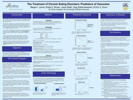 The Treatment of Chronic Eating Disorders: Predictors of Outcomes Megan I. Jones, Krista E. Brown, Josie Geller, Suja Srikameswaran, & Erin C. Dunn St.