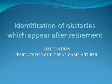 ASSOCIATION “PARENTS FOR CHILDREN” CAMPIA TURZII.