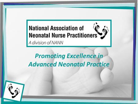 Promoting Excellence in Advanced Neonatal Practice.