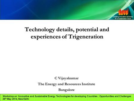 Technology details, potential and experiences of Trigeneration