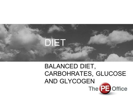 DIET BALANCED DIET, CARBOHRATES, GLUCOSE AND GLYCOGEN.