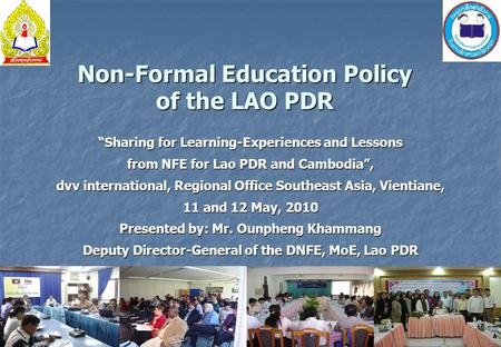 Non-Formal Education Policy of the LAO PDR “Sharing for Learning-Experiences and Lessons from NFE for Lao PDR and Cambodia”, dvv international, Regional.