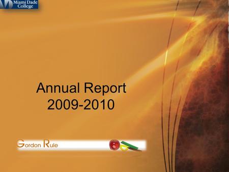 Annual Report 2009-2010. MDC Gordon Rule Committee Charge The primary responsibility of the Gordon Rule Committee is to assist the Provost for Academic.