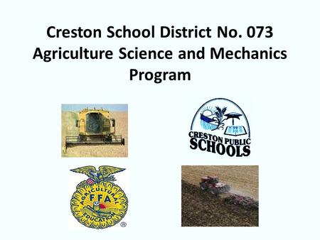 Creston School District No. 073 Agriculture Science and Mechanics Program.