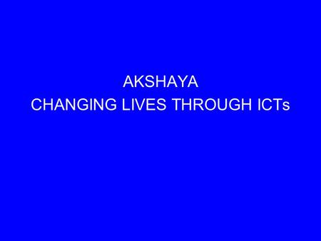 AKSHAYA CHANGING LIVES THROUGH ICTs. MALAPPURAM- A PROFILE MOST POPULOUS DISTRICT IN KERALA-1/10TH 3 M; 6.5 L FAMILIES 3550 SQ.KM.