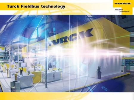 Turck Fieldbus technology. A010 2 Components for: PROFIBUS-DP DeviceNet™ Interbus AS-Interface® CAN Open Ethernet -Modbus TCP -Ethernet/IP -ProfiNet Product.