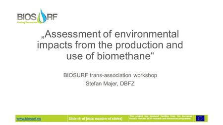 Www.biosurf.euSlide ‹#› of [total number of slides] This project has received funding from the European Union’s Horizon 2020 research and innovation programme.
