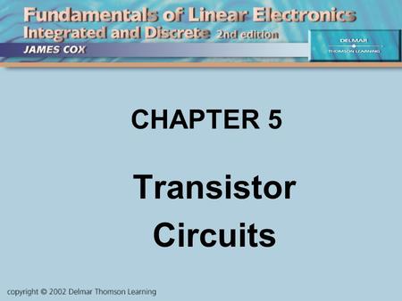 CHAPTER 5 Transistor Circuits.
