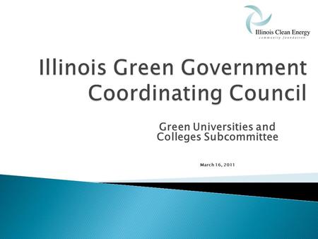 Green Universities and Colleges Subcommittee March 16, 2011.