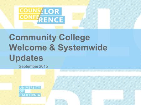 Community College Welcome & Systemwide Updates September 2015.