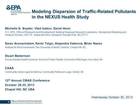 0 Office of Research and Development National Exposure Research Laboratory Modeling Dispersion of Traffic-Related Pollutants in the NEXUS Health Study.