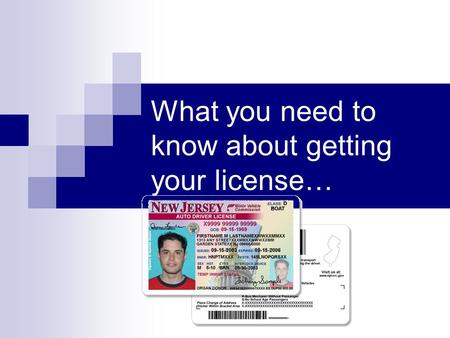 What you need to know about getting your license….