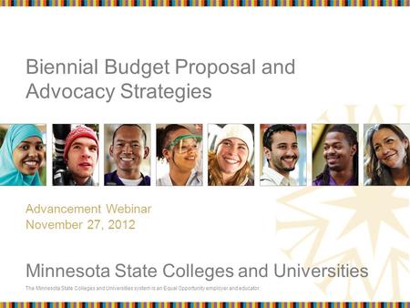 The Minnesota State Colleges and Universities system is an Equal Opportunity employer and educator. Minnesota State Colleges and Universities Biennial.