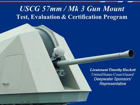 USCG 57mm / Mk 3 Gun Mount Test, Evaluation & Certification Program