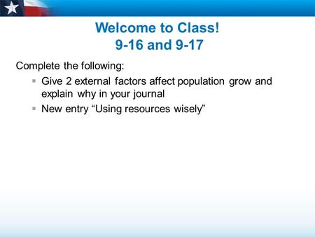Welcome to Class! 9-16 and 9-17 Complete the following: