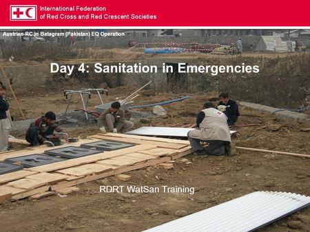 Austrian RC in Batagram (Pakistan) EQ Operation Day 4: Sanitation in Emergencies RDRT WatSan Training.