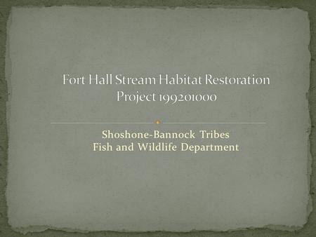 Shoshone-Bannock Tribes Fish and Wildlife Department.