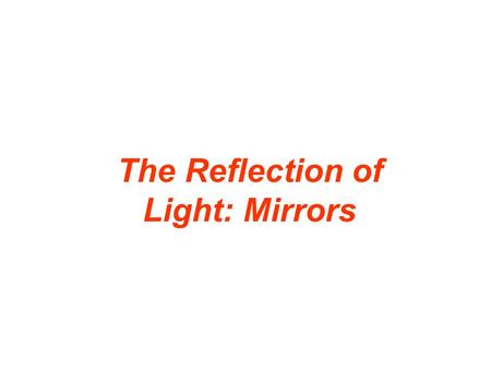 The Reflection of Light: Mirrors
