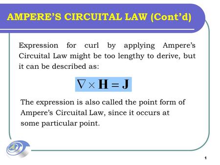 1 Expression for curl by applying Ampere’s Circuital Law might be too lengthy to derive, but it can be described as: The expression is also called the.