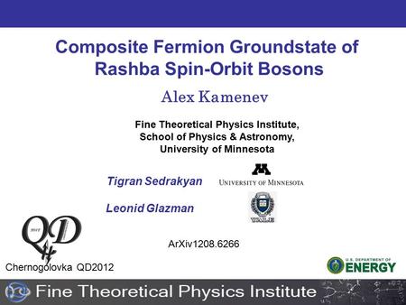 Composite Fermion Groundstate of Rashba Spin-Orbit Bosons Alex Kamenev Fine Theoretical Physics Institute, School of Physics & Astronomy, University of.