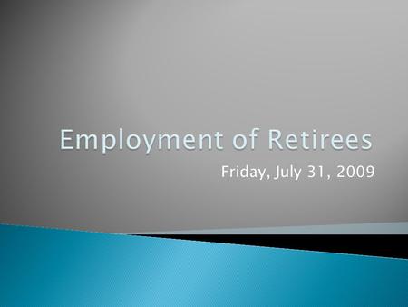 Friday, July 31, 2009.  Session Law 2007-326/HB 956 allows a “retired teacher” to be employed exempt from the cap and expires September 30, 2009.  If.