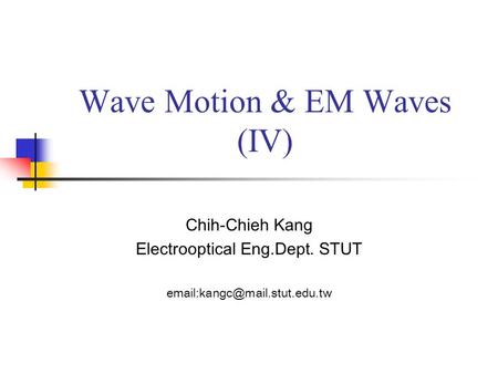 Wave Motion & EM Waves (IV)