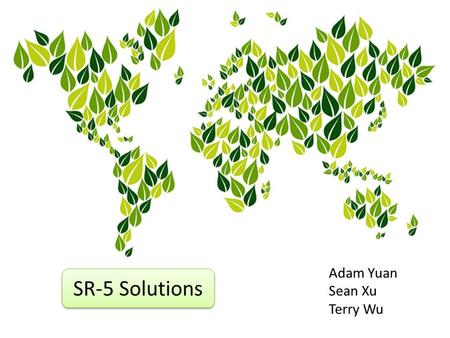 SR-5 Solutions Adam Yuan Sean Xu Terry Wu. Source: