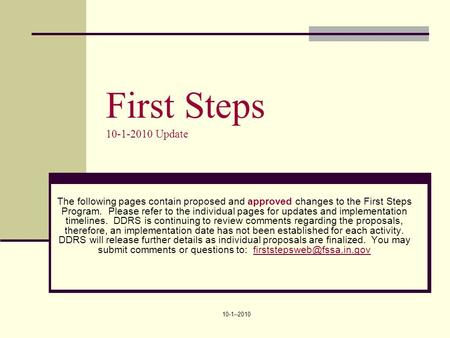 10-1--2010 First Steps 10-1-2010 Update The following pages contain proposed and approved changes to the First Steps Program. Please refer to the individual.