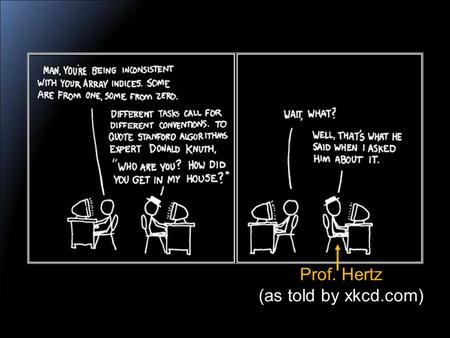 Prof. Hertz (as told by xkcd.com)‏. Computer Science 313 – Advanced Programming Topics.