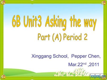 Xinggang School, Pepper Chen, Mar.22 nd,2011 Task 1 Review the words Brainstorm 头脑风暴.