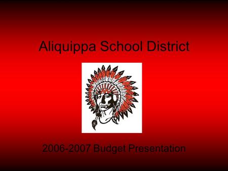 Aliquippa School District 2006-2007 Budget Presentation.