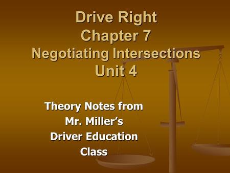 Drive Right Chapter 7 Negotiating Intersections Unit 4