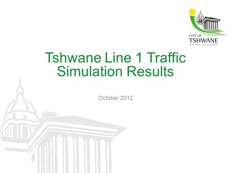 Tshwane Line 1 Traffic Simulation Results October 2012.