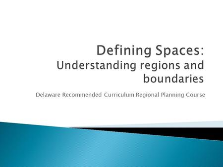 Delaware Recommended Curriculum Regional Planning Course.