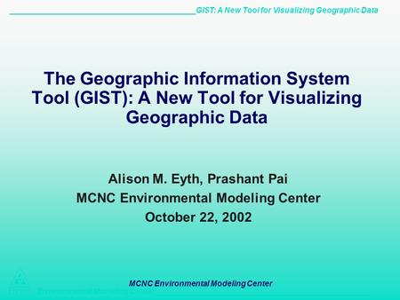 ___________________________________________GIST: A New Tool for Visualizing Geographic Data Environmental Modeling Center__________________________________________________.