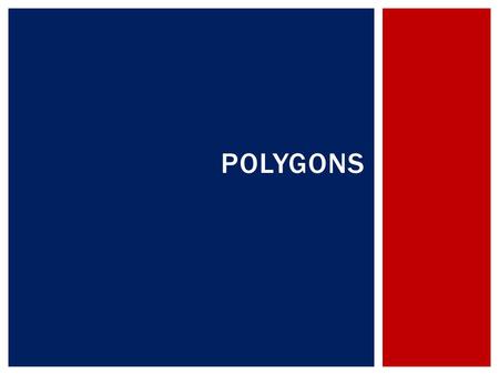 POLYGONS.  Draw a picture of a polygon on each of your post-it notes.  Try to draw two different types of polygons (be creative).  Post them on the.