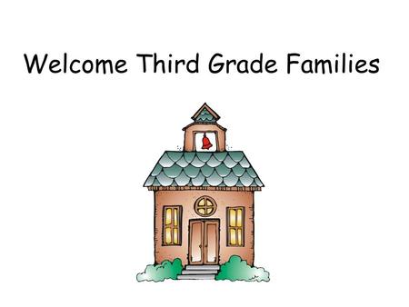 Welcome Third Grade Families. Third Grade Curriculum It is our objective to ensure all Seth Paine students will: 1. Be confident in themselves as individuals.