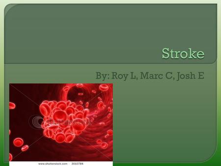 By: Roy L, Marc C, Josh E. - If you have a stroke, one of your options is to inject TPA (Tissue plasminogen activator) directly into the blood clot that.