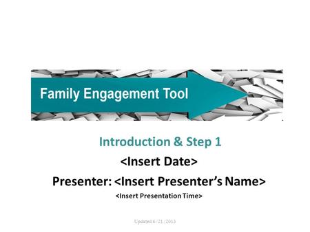 Introduction & Step 1 Presenter: Updated 6/21/2013.