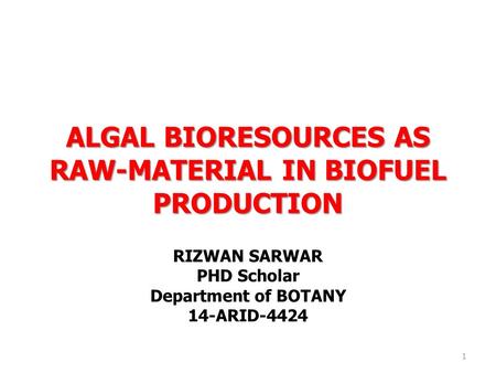 ALGAL BIORESOURCES AS RAW-MATERIAL IN BIOFUEL PRODUCTION