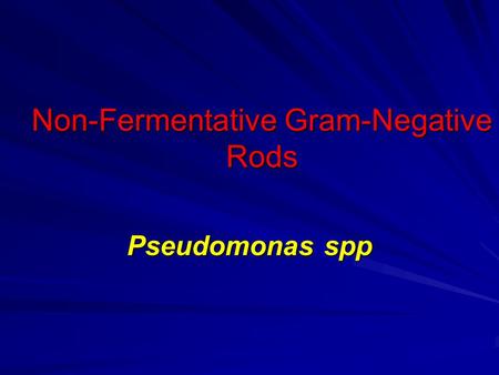 Non-Fermentative Gram-Negative Rods