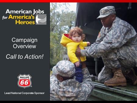 Campaign Overview Call to Action! Lead National Corporate Sponsor.