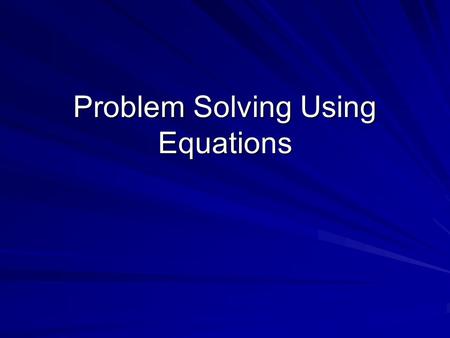 Problem Solving Using Equations. Math word problems can, in most instances, be translated in math equations and quickly solved. The language of math is.