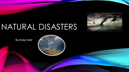 NATURAL DISASTERS By Emily Grist CONTENTS 1.Cover slide 2.Contents 3.What is the difference… 4.What is the eye of a cyclone 5.Cyclone Tracey 6.Beaufort.