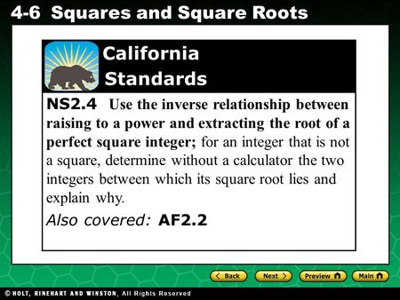 Evaluating Algebraic Expressions 4-6Squares and Square Roots NS2.4 Use the inverse relationship between raising to a power and extracting the root of a.