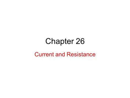 Chapter 26 Current and Resistance. 26.2: Electric Current: Although an electric current is a stream of moving charges, not all moving charges constitute.